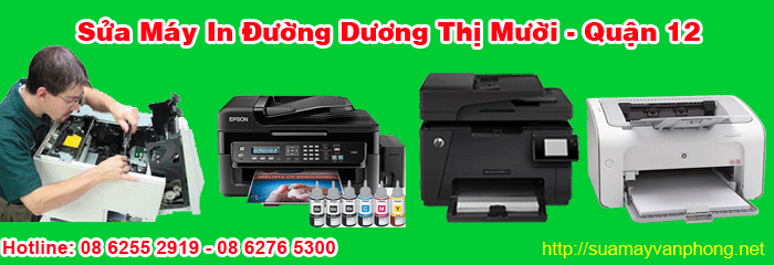 Dịch vụ sửa máy in tận nơi đường Dương Thị Mười quận 12
