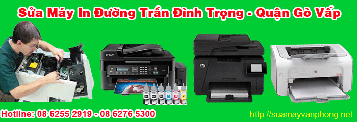 Sửa máy in đường Trần Bình Trọng quận Gò Vấp